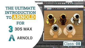 Arnold Metal and Glass Materials  | Class 08 | Arnold for 3ds Max