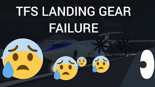 landing gear failure | tfs | might seem familiar to you | tfs noob