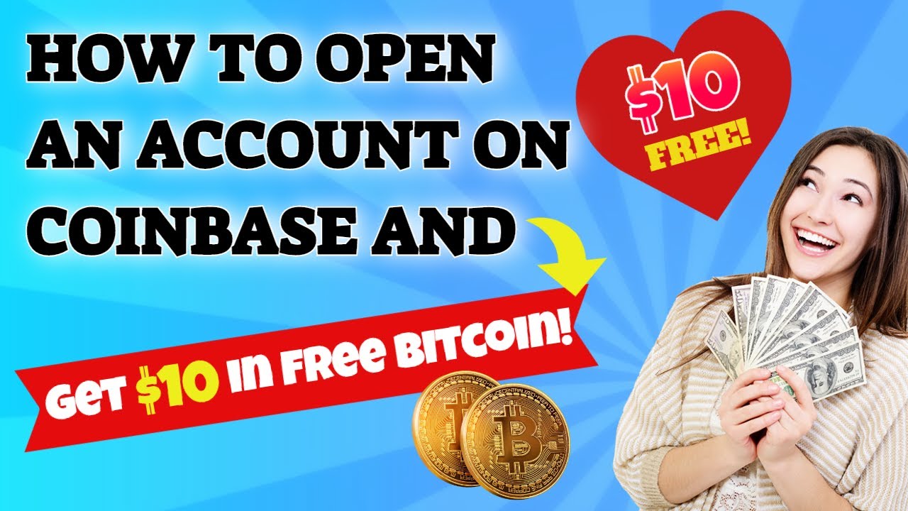 How to open an account on Coinbase and get $10 free Bitcoin.