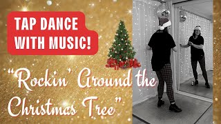Christmas Tap Dance 🎄❤️ &quot;Rockin&#39; Around the Christmas Tree&quot; ❤️🎄 Beginner Tap Dancing Choreography!
