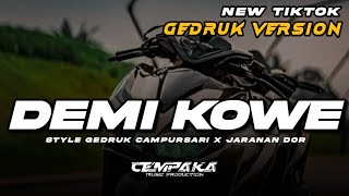 Dj DEMI KOWE - Gedruk Campursari X Bass Nguk Jaranan Dor (Cempaka Music Production)