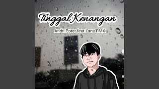 Download Lagu Tinggal Kenangan (feat. Lana RMX)