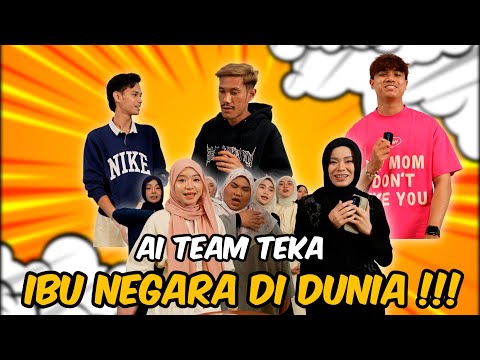 AI TEAM TEKA NAMA IBU NEGARA DI DUNIA !!! HARRY & MALKODOK LAW4K HABIS...