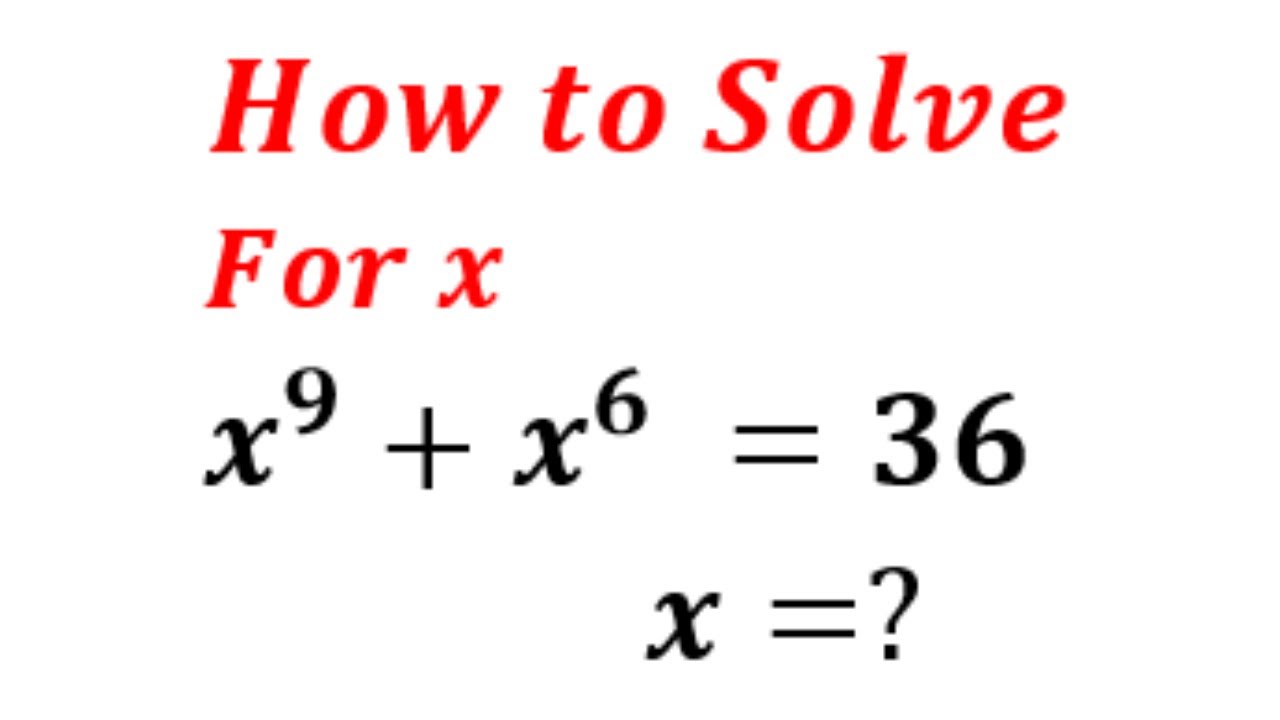 Solving A Nice Exponential Equation X 9 x 6 36 Solve For X YouTube solving-a-nice-exponential-equation-x-9-x-6-36-solve-for-x-youtube