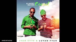 Lutan Fyah - Almost Never Count (feat. Iyah Syte) [24/7 Music Production] Release 2020