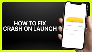 How To Fix “Crash On Launch” In iPhone Notes App ! Tutorial