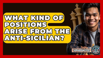 What Kind Of Positions Arise From The Anti-Sicilian? - The Board Game Xpert