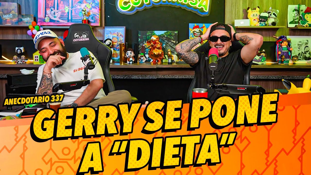 Anecdotario 337 - Gerry se pone a “dieta”