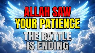 Allah Saw Your Patience — The Battle You Cried Through Is Ending Now