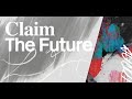 Claim the future  the launch