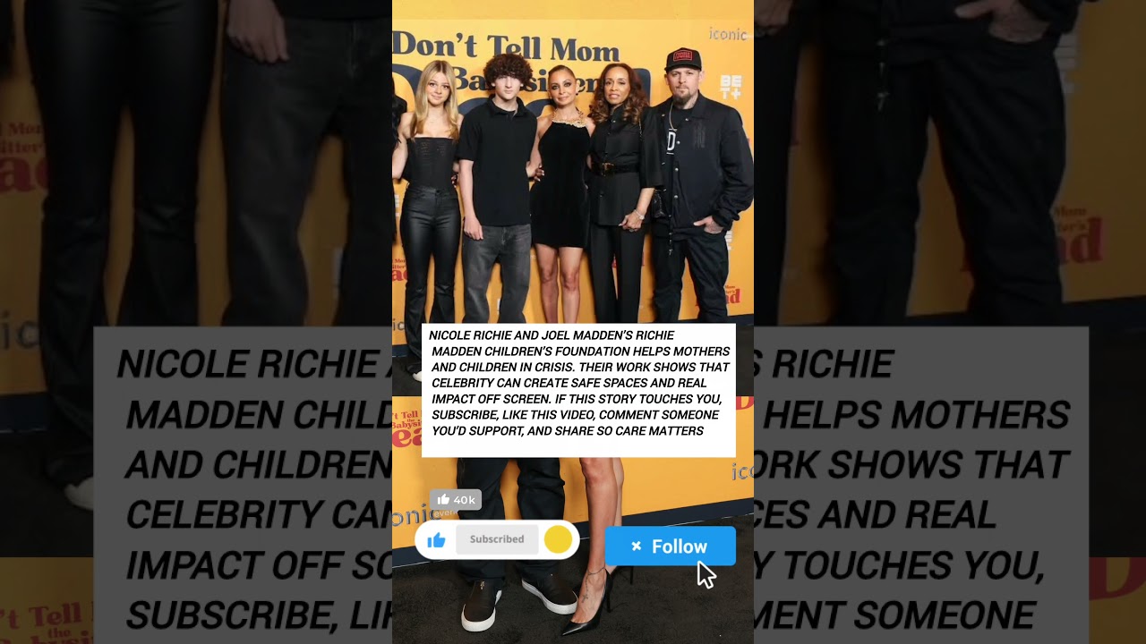 Nicole Richie and Joel Madden’s Richie Madden Children’s Foundation helps mothers