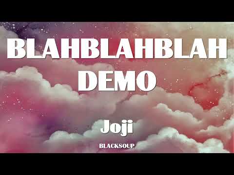 Joji - BLAHBLAHBLAH DEMO Lyrics