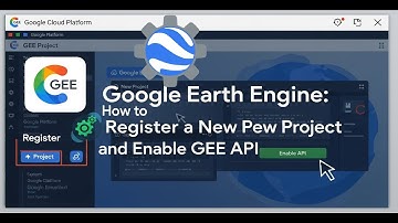 Google Earth Engine: een nieuw project registreren en GEE API inschakelen