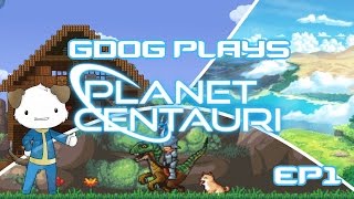 Gdog Plays PLANET CENTAURI ep1