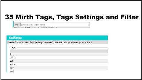35 Mirth Dashboard Tags, Tags Settings and Filter , How to Search PRD DEV TST and custom Channels