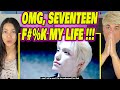 SEVENTEEN (세븐틴) &#39;F*ck My Life&#39; Official MV | REACTION