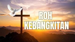 Semangat Kebangkitan ✝️ Roh Kebangkitan Datang Hari Ini (Lagu Rohani Penuh Kuasa)