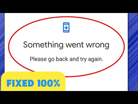 Fix Something went wrong Please go back and try again Problem || Play Store Gmail Login Problem