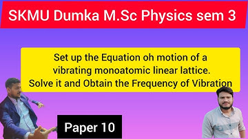 vibration of one dimensional monoatomic Lattice. and its Frequency