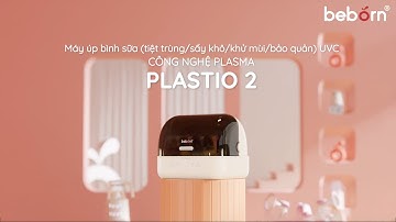 Máy úp bình sữa (tiệt trùng /sấy khô/khử mùi/bảo quản) UVC công nghệ PLASMA Plastio 2 | BEBORN