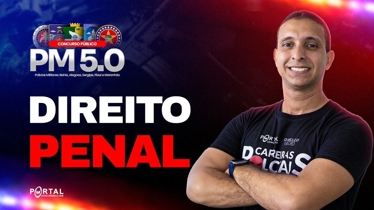 CONCURSO PM 5.0 (SE/BA/AL/PI/MA): Direito Penal | Com o Profº. Douglas França