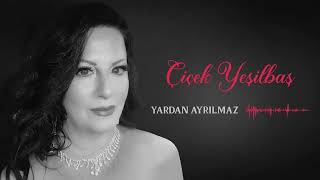 Çi̇çek Yeşi̇lbaş - Yardan Ayrilmaz 