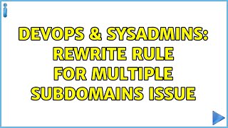 DevOps & SysAdmins: Rewrite rule for multiple subdomains issue (3 Solutions!!) Details