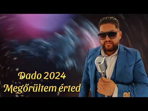 Dado 2024 - Megőrültem érted | Dado Official Videó