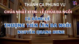 Thượng Tiến Lên Ba Ngôi - Nguyễn Quang Hưng - Ca dâng lễ