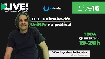 DLL unimake.dfe na prática - LIVE 16