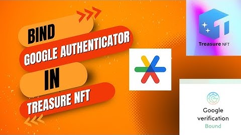 How to bind Google authenticator in treasure Nft/ Hasnain Abbas