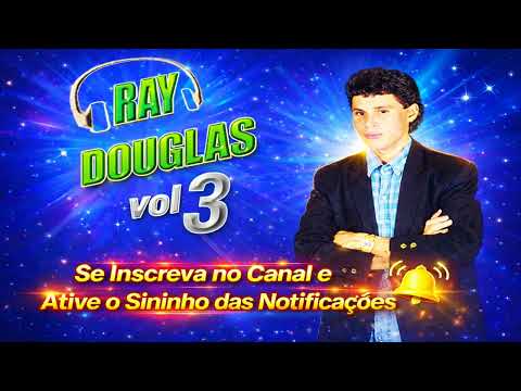 RAY DOUGLAS VOL. 3 💿 O ÁLBUM QUE VIROU LENDA!