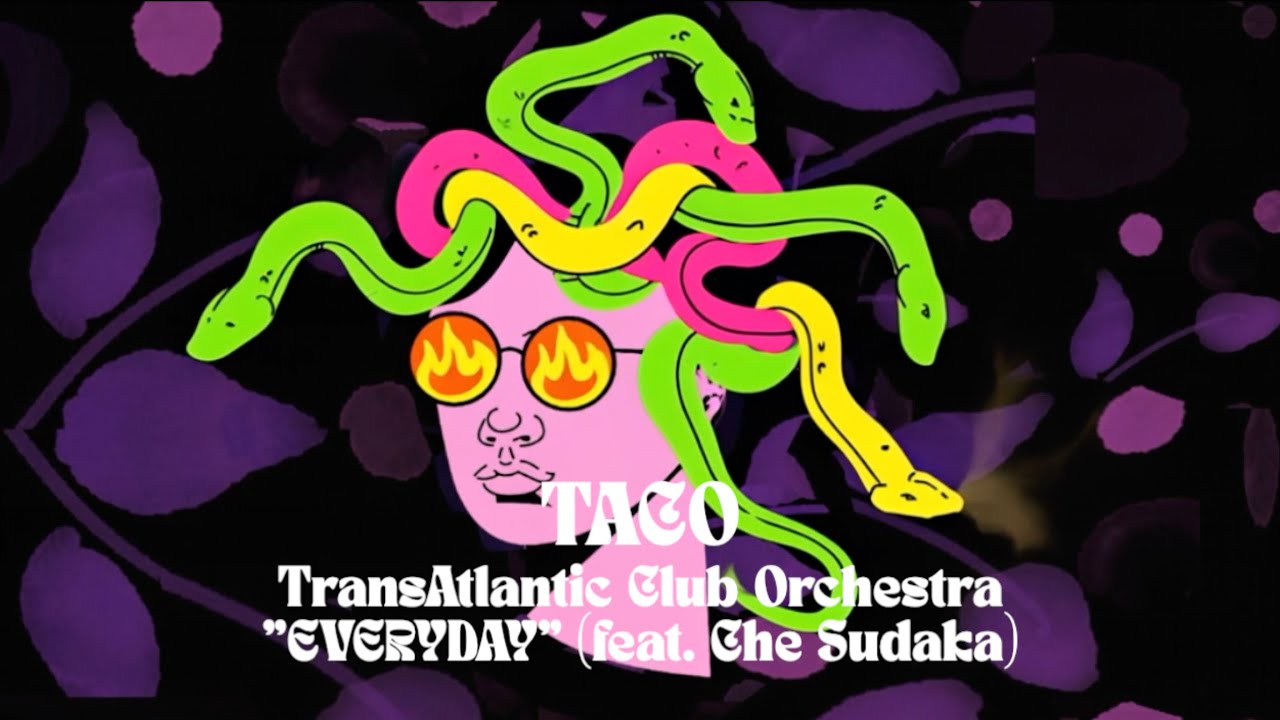 TACO-TransAtlantic Club Orchestra - Everyday (feat. Che Sudaka) (Official Lyric Video)
