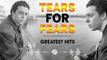 Tears For Fears Greatest Hits | Best of Tears For Fears | Tears For Fears Playlist 2023