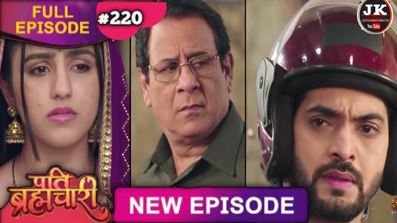 Pati Brahmachari Full Episode Number 220