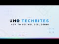 How to use WSL Debugging | Uno Tech Bites