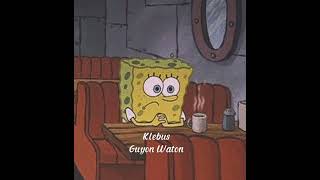 KLEBUS-GUYON WATON (SLOWED)