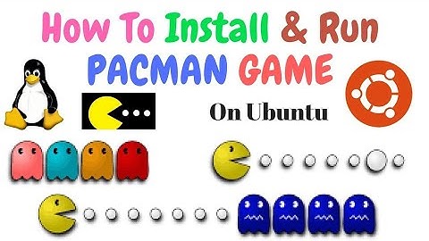 How to Install PACMAN Game On Ubuntu 17.10,17.04,16.04 Linux Terminal