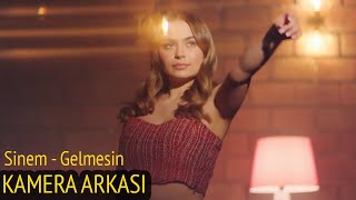 Sinem - Gelmesin (Kamera Arkası)