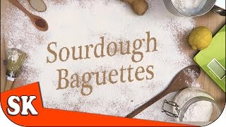 HOW TO MAKE SOURDOUGH FRENCH BAGUETTES - Introduction to Bread Making