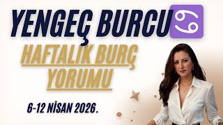 ♋ Yengeç Burcu | 6-12 Nisan 2026 | Haftalık Burç Yorumları | VENÜS GÜNEY AY DÜĞÜMÜ ÜÇGENİ