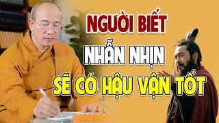 Phật Dạy Nhẫn Nhịn Là Tâm Vàng Kim, Lùi Một Bước Việc Gì Rồi Cũng Thành Công | Cực Hay