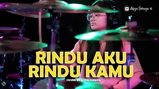 Dara Ayu ft Bajol Ndanu - Rindu Aku Rindu Kamu Drum Cover by Aisya Soraya