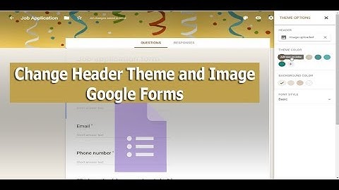 How to Change Header theme color and image in google forms