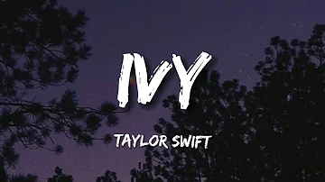 Taylor Swift - ivy (Lyrics)