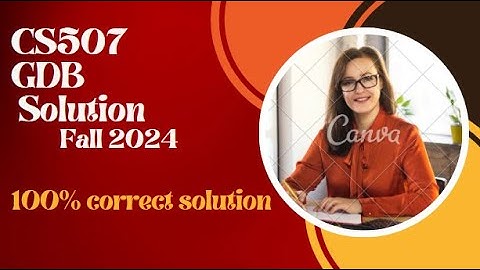 cs507- Information system || GDB solution fall 2024