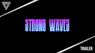 Strong Waves - Tráiler 