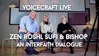 A Bishop, Zen Roshi, Sufi & Philosopher in dialogue at Voicecraft Live Melbourne