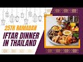 Iftar dinner party in thailand with friends thailand iftar ramadan ramadankareem tehriranjha