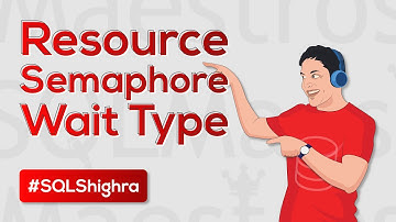 RESOURCE SEMAPHORE Wait Type (by Amit Bansal)